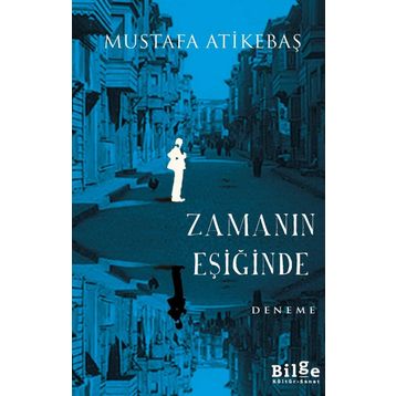 Zamanın Eşiğinde - Mustafa Atikebaş