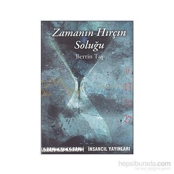 ZAMANIN HIRÇIN SOLUĞU - BERRIN TAŞ