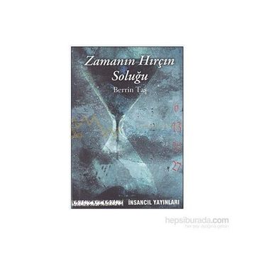 ZAMANIN HIRÇIN SOLUĞU - BERRIN TAŞ