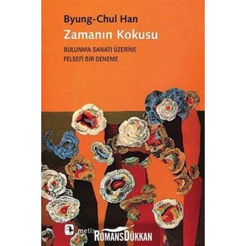 Zamanın Kokusu - Byung-Chul Han
