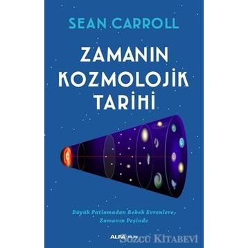 Zamanın Kozmolojik Tarihi - Sean Carroll