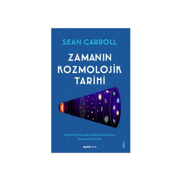 Zamanın Kozmolojik Tarihi - Sean Carroll