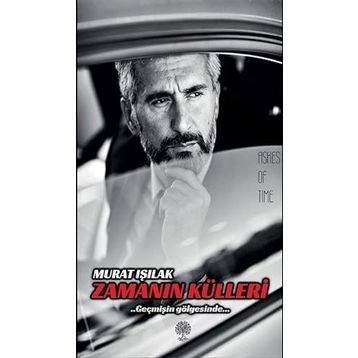 Zamanın Külleri - Murat Işılak