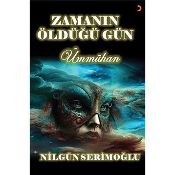 Zamanın Öldüğü Gün - Nilgün Serimoğlu