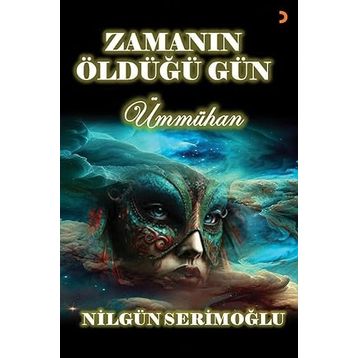 Zamanın Öldüğü Gün - Nilgün Serimoğlu