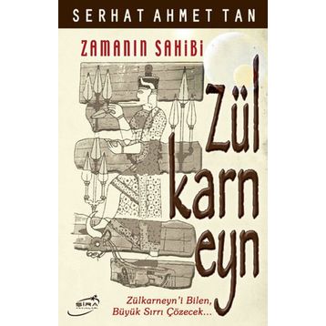 ZAMANIN SAHIBI ZÜLKARNEYN - SERHAT AHMET TAN
