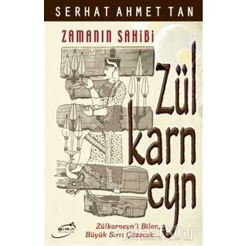 ZAMANIN SAHIBI ZÜLKARNEYN - SERHAT AHMET TAN