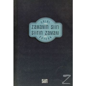 ZAMANIN ŞİİRİ ŞİİRİN ZAMANI - CELAL SOYCAN
