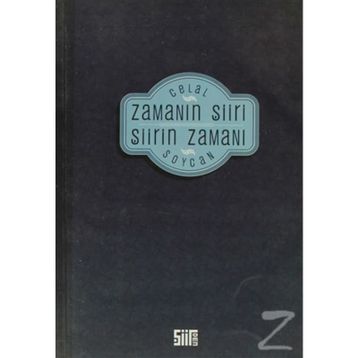 ZAMANIN ŞİİRİ ŞİİRİN ZAMANI - CELAL SOYCAN
