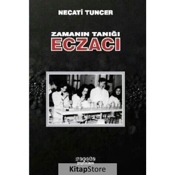 Zamanın Tanığı Eczacı - Necati Tuncer