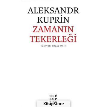 Zamanın Tekerleği - Aleksandr Kuprin