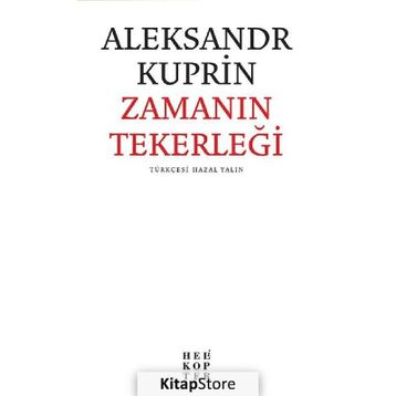 Zamanın Tekerleği - Aleksandr Kuprin