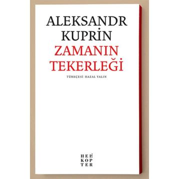 Zamanın Tekerleği - Aleksandr Kuprin