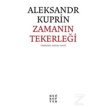 Zamanın Tekerleği - Aleksandr Kuprin