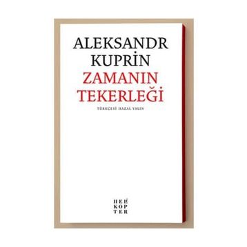 Zamanın Tekerleği - Aleksandr Kuprin