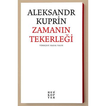 Zamanın Tekerleği - Aleksandr Kuprin
