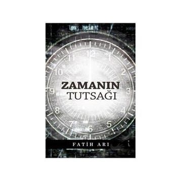 Zamanın Tutsağı - Fatih Arı