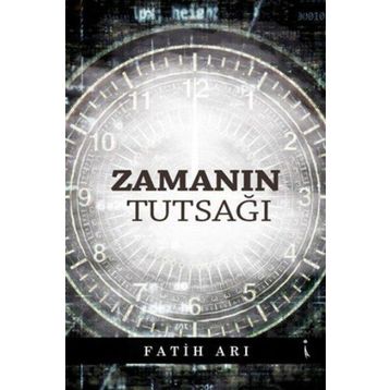 Zamanın Tutsağı - Fatih Arı