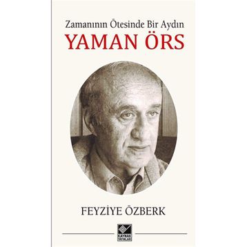 Zamanının Ötesinde Bir Aydın - Yaman Örs