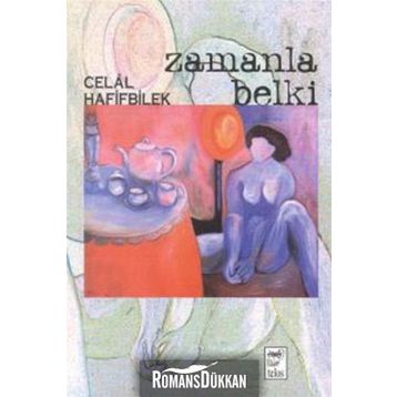 ZAMANLA BELKI - CELAL HAFIFBILEK