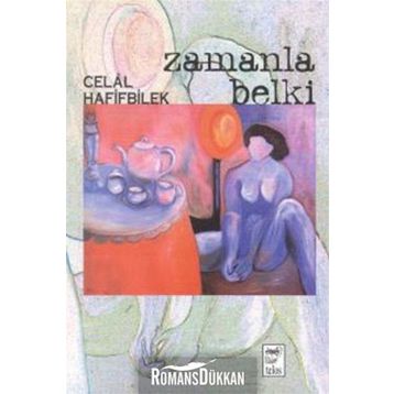 ZAMANLA BELKI - CELAL HAFIFBILEK