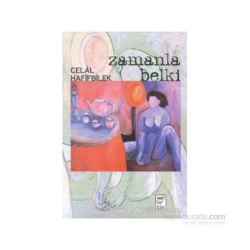 ZAMANLA BELKI - CELAL HAFIFBILEK