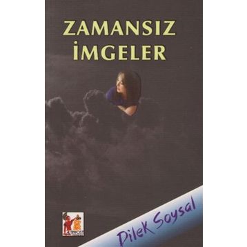Zamansız İmgeler - Dilek Soysal