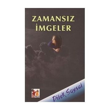 Zamansız İmgeler - Dilek Soysal