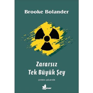 Zararsız Tek Büyük Şey - Brooke Bolander