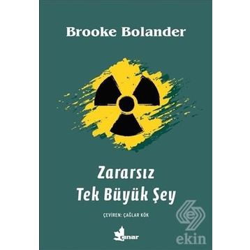 Zararsız Tek Büyük Şey - Brooke Bolander