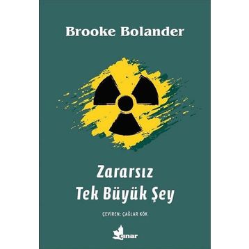 Zararsız Tek Büyük Şey - Brooke Bolander