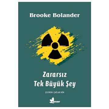 Zararsız Tek Büyük Şey - Brooke Bolander