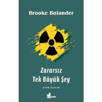 Zararsız Tek Büyük Şey - Brooke Bolander