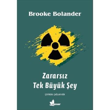 Zararsız Tek Büyük Şey - Brooke Bolander