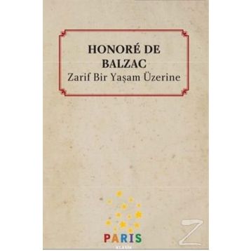 Zarif Bir Yaşam Üzerine - Honore de Balzac