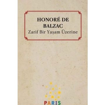 Zarif Bir Yaşam Üzerine - Honore de Balzac