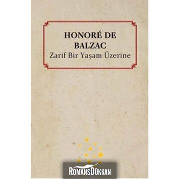 Zarif Bir Yaşam Üzerine - Honore de Balzac