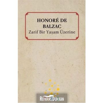Zarif Bir Yaşam Üzerine - Honore de Balzac