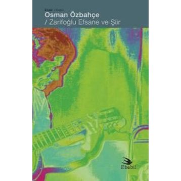 Zarifoğlu Efsane ve Şiir - Osman Özbahçe