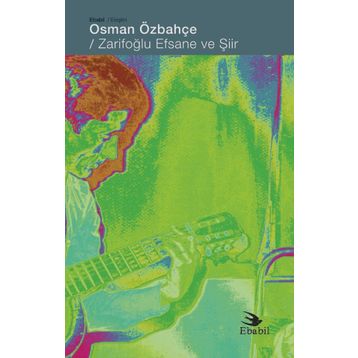 Zarifoğlu Efsane ve Şiir - Osman Özbahçe