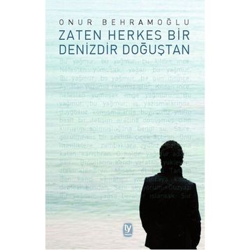 Zaten Herkes Bir Denizdir Doğuştan - Onur Behramoğlu