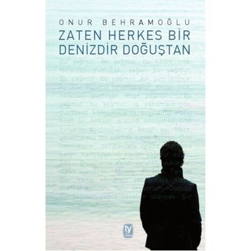 Zaten Herkes Bir Denizdir Doğuştan - Onur Behramoğlu