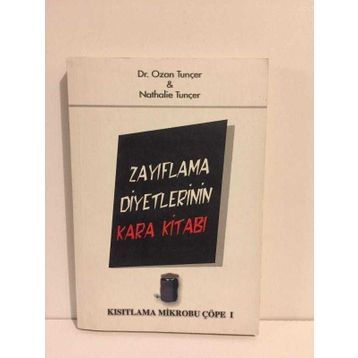 ZAYIFLAMA DIYETLERININ KARA KITABI KISITLAMA MIKROBU ÇÖPE 1 - NATHALIE TUNÇER;OZAN TUNÇER