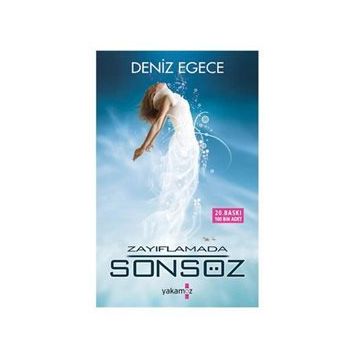 ZAYIFLAMADA SONSÖZ - DENIZ EGECE