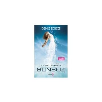 ZAYIFLAMADA SONSÖZ - DENIZ EGECE