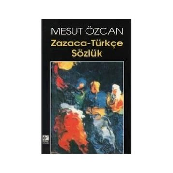 ZAZACA TÜRKÇE SÖZLÜK - MEHMET AYDAR