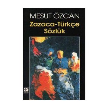 ZAZACA TÜRKÇE SÖZLÜK - MEHMET AYDAR