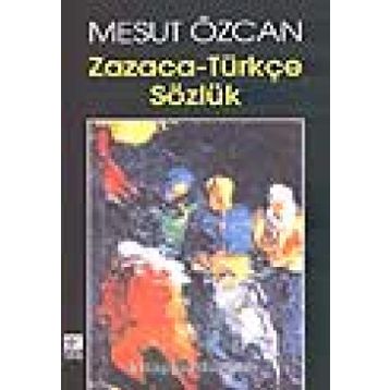 ZAZACA-TÜRKÇE SÖZLÜK - MESUT ÖZCAN