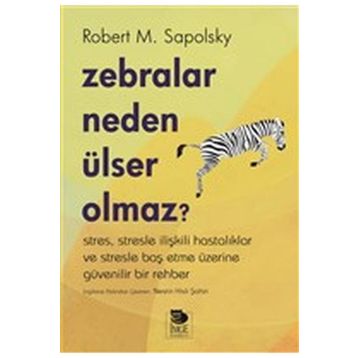 Zebralar Neden Ülser Olmaz - Robert M Sapolsky