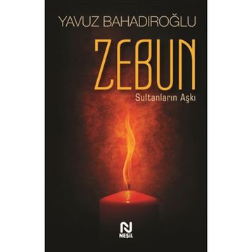 Zebun Sultanların Aşkı - Yavuz Bahadıroğlu